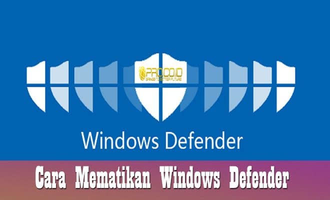 Cara Mematikan Windows Defender Permanen Sementara Pada Windows 10 Terbaru 2019 Pro Co Id